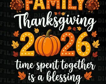 Family Thanksgiving 2026 png,Matching Thanksgiving Family Humor png,Holiday Gathering Turkey Celebration (Digital Download)