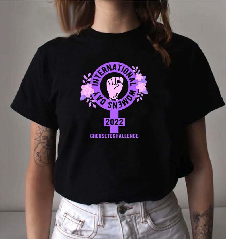 International Women�s Day 2022 March 8 Shirt Choose to Etsy