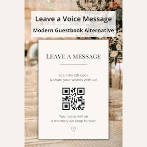 May include: A cream-colored sign with the text "Leave a Voice Message" and "Modern Guestbook Alternative." The sign reads "Leave a Message" and includes a QR code. The text encourages users to scan the code to share wishes, promising a lasting memory.