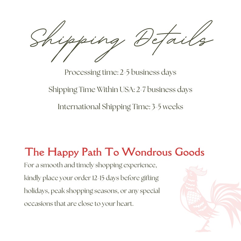May include: A white background with text in a script font that reads "Shipping Details." Below, it lists processing and shipping times. The text "The Happy Path To Wondrous Goods" is in red, with additional text about ordering in advance.