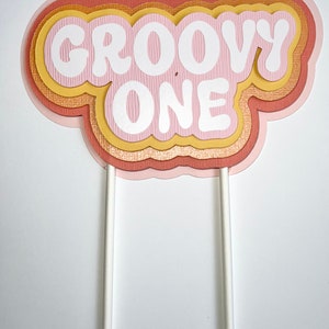Groovy One Cake Topper, Groovy Birthday Cake Topper, One cake topper, 70’s theme cake topper, 70’s birthday party