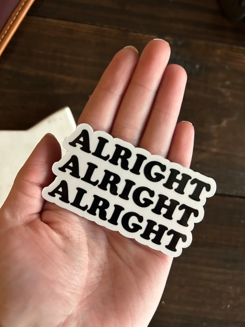 Multi Pack Alright Alright Alright Sticker - Dazed and Confused ...