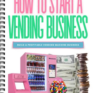 Make 10k a Month and Learn How to Start a VENDING MACHINE BUSINESS