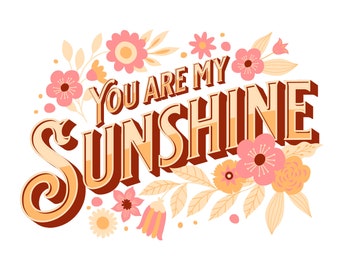 You Are My Sunshine | SVG - PNG - EPS File | Instant Digital Download | Colorful, Unique, Floral