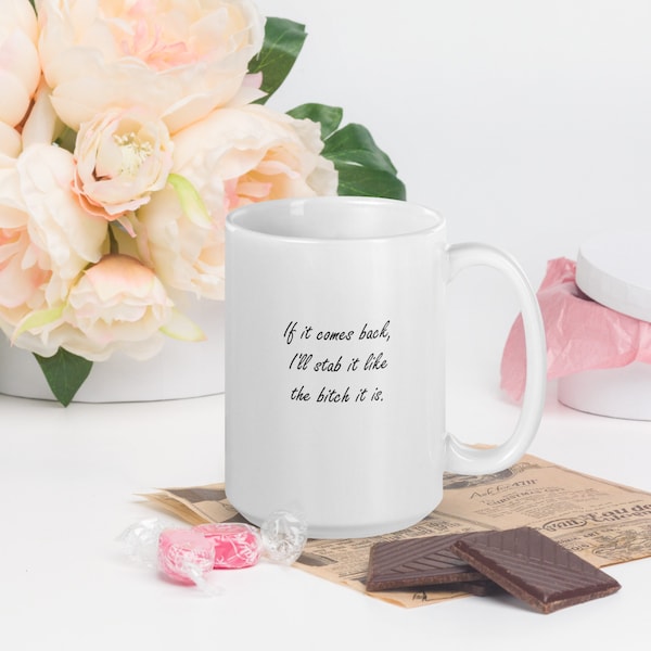 Personalized Breast Cancer Gift - Mastectomy Mug with quote "If it comes back, I'll stab it like the B***h it is."