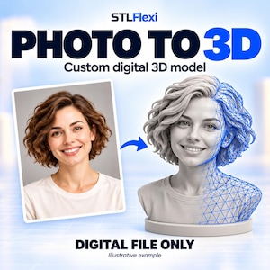 May include: A custom digital 3D model service titled PHOTO TO 3D by STLFlexi. The image displays a square photograph of a person with wavy brown hair next to a 3D bust model that transitions from a solid gray to a blue wireframe mesh.