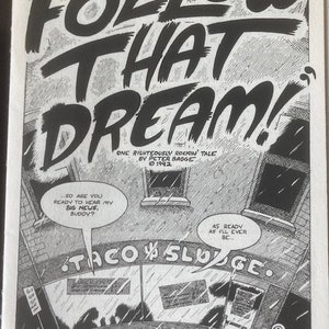 Pu&ograve; includere: Una pagina di fumetto in bianco e nero con il testo "Follow That Dream!" in grandi caratteri grassetto. Il testo "One righteously rockin' tale by Peter Bagge" &egrave; sotto il titolo. L'immagine mostra un edificio con un cartello che dice "Taco $ Sludge."