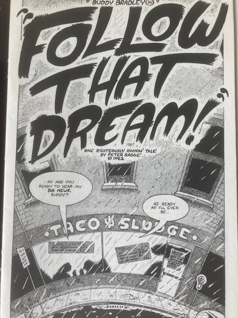 Pu&ograve; includere: Una pagina di fumetto in bianco e nero con il testo "Follow That Dream!" in grandi caratteri grassetto. Il testo "One righteously rockin' tale by Peter Bagge" &egrave; sotto il titolo. L'immagine mostra un edificio con un cartello che dice "Taco $ Sludge."