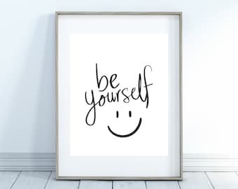 Be Yourself Print, Wall Art Printable, Home Decor, Digital Download, Typography Printable, Happy Printable, Quote Printable, Smile Print