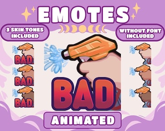 May include: Digital artwork with the word "EMOTES" in white, and the word "BAD" in red and orange. An animated spray bottle is spraying blue water. Includes 3 skin tones and a version without font.