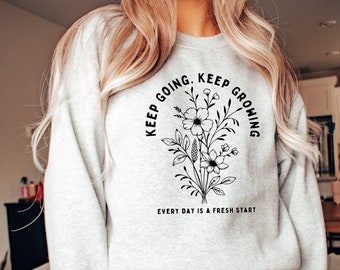 Keep Going Keep Growing Flowers Sweatshirt, Boho Wildflowers Floral Nature Sweatshirt, Women Plant Boho Sweater, Garden Botanical Pullover