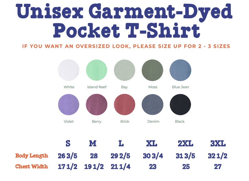 May include: Unisex garment-dyed pocket t-shirt size chart with color swatches in white, island reef, bay, moss, blue jean, violet, berry, brick, denim, and black. The chart shows body length and chest width measurements in inches for sizes S, M, L, XL, 2XL, and 3XL.