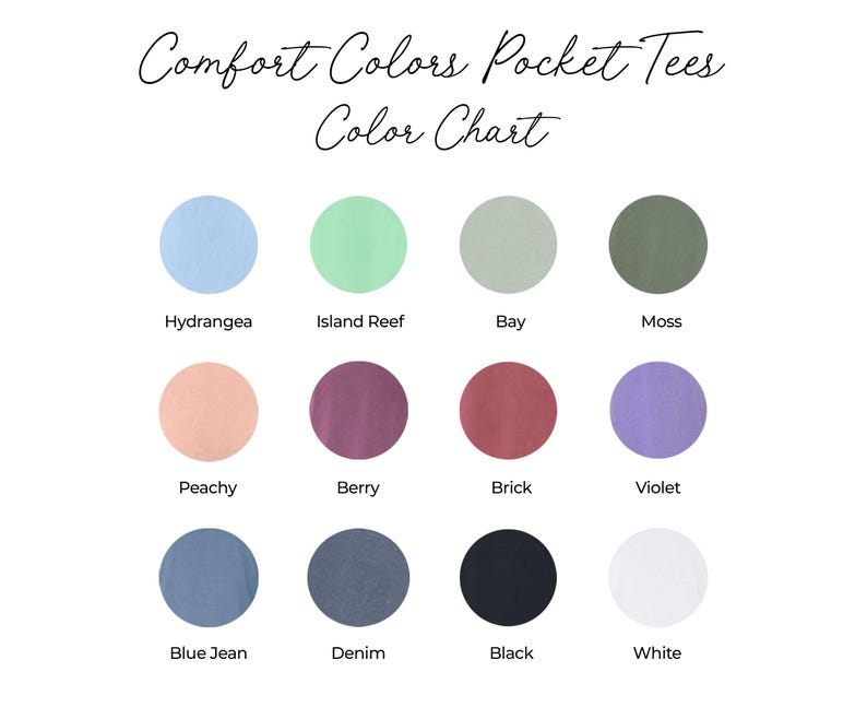 May include: Color chart for Comfort Colors Pocket Tees. The chart displays twelve color swatches in a circular shape. Colors include Hydrangea, Island Reef, Bay, Moss, Peachy, Berry, Brick, Violet, Blue Jean, Denim, Black, and White.