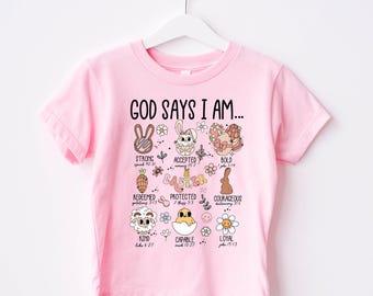 Easter God says I am Shirt, Christian Kids Shirt, Bible Verse Shirts, Kids Shirt, Christian Shirts for Kids, Bible Verse Tee