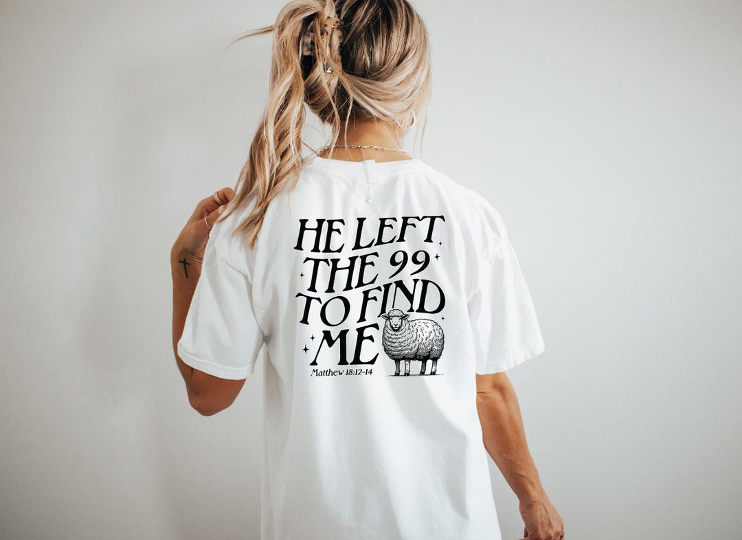 He Left the 99 to Find Me Shirt Easter Christian Boho Christian T ...