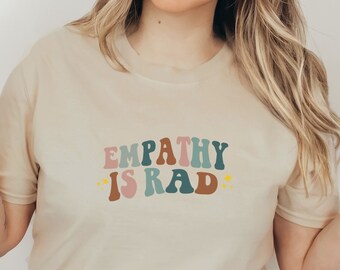 Empathy Shirt Empathy Is Rad Empathy Sweatshirt Anxiety Shirt Kind People Shirt Mindful Shirt You Matter Shirt Vsco Shirt Indie Clothes