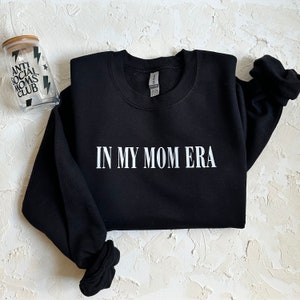 In My Mom Era Sweatshirt, Era Crewneck, Mom Crewneck, Mom Sweatshirt, Mom Era Sweatshirt, Fall Crewneck, Fall Sweatshirt, Mom Era Crewneck