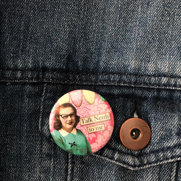 Talk Nerdy To Me Pin Back Button Badge, Flair for Backpack, Lanyard - Snarky Nerd Girl, Vintage Ladies