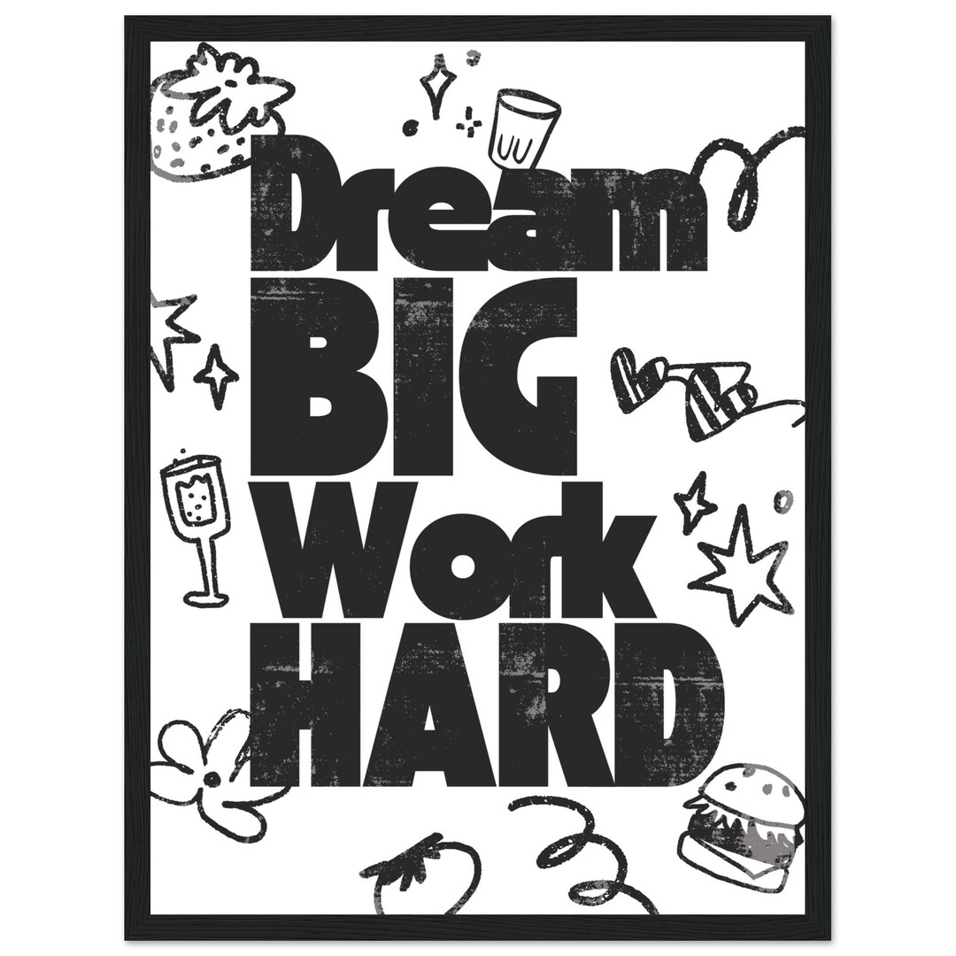 Dream Big Work Hard Poster, Motivational Quote Wall Art, Premium Matte ...