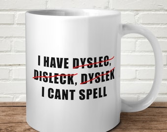 I Can&#39;t Spell Mug Funny Offensive Birthday Present Gift Dyslexia Christmas Dyslexic