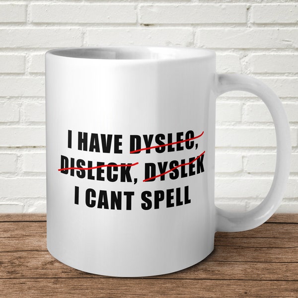 Je ne peux pas épeler Mug Drôle Offensant Cadeau d’anniversaire Dyslexie Noël Dyslexique