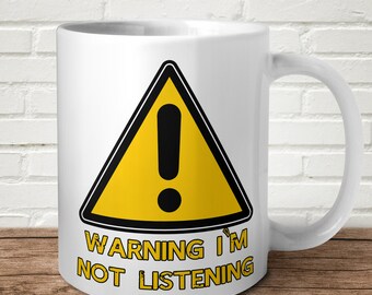 Warning I'm Not Listening Mug Funny Offensive Joke Gift Present Rude Birthday Tea Coffee