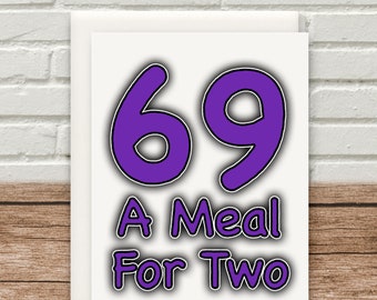 69 A Meal For Two Card Funny Birthday Christmas Valentines Mothers Day Fathers Day 300gsm