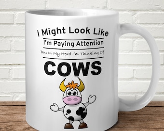 I Might Look Like I'm Paying Attention I'm Thinking About Cows Funny Gift Present Moo Animals Gag Gift Birthday