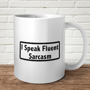 I Speak Fluent Sarcasm Mug Gift Funny Present Birthday Christmas Humour Alternative Sarcastic Joke