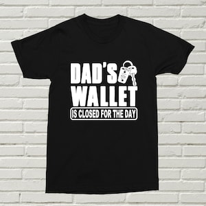 Papas Geldbörse ist geschlossen für den Tag T-Shirt Lustige Offensive Vater Geschenk Geschenk Weihnachten Kinder