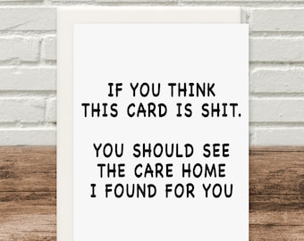 If You Think This Card Is Sh!t Wait For Your Care Home Funny Offensive Mum Dad Mothers Day Fathers Day Birthday