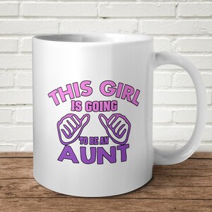 This Girl Is Going To Be An Aunt Mug Gift Funny Present Birthday Christmas Mothers Day New Baby
