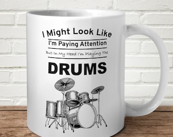 I Might Look Like I'm Paying Attention I'm Thinking About Drums Funny Gift Present Musician Gag Gift Birthday