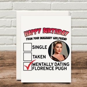 From Your Imaginary Girlfriend Florence Pugh Card Funny Birthday Christmas Valentines Mothers Day Fathers Day 300gsm