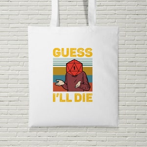 Tote bag Guess I&#39;ll Die