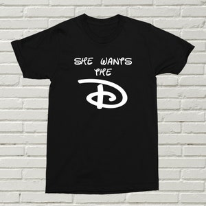 She Wants The D T-Shirt Funny Offensive Gift Present Birthday Alternative Christmas Funny Rude