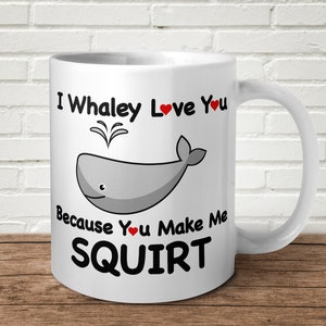 I Whaley Love You Mug Funny Offensive Gift Birthday Punny Valentines Present For Him For Her Banter