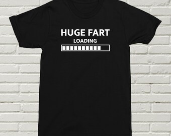 Huge Fart Loading T-Shirt Funny Offensive Present Gift Birthday Christmas Alternative Rude