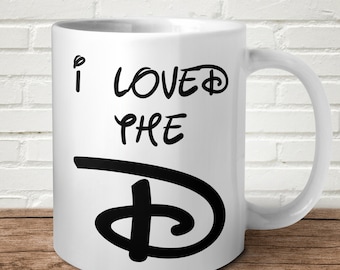 I Loved The D Funny Offensive Mug Birthday Present Gift Magical Font 80's 90's