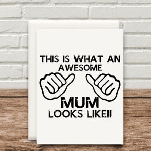 Awesome Mum Looks Like Card Funny Birthday Christmas Valentines Mothers Day 300gsm Mummy
