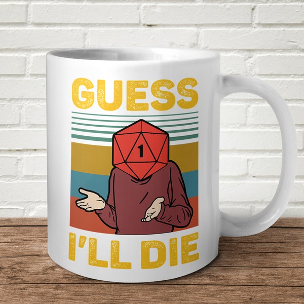 Guess I'll Die Mug Gift Dice Fun D&D Fantasy Game Christmas Gift Birthday Funny Present Nostalgic