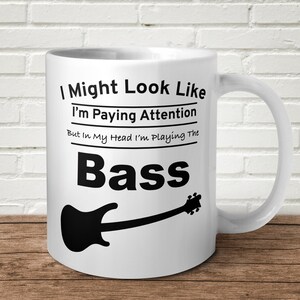 I Might Look Like I&#39;m Paying Attention I&#39;m Thinking About Bass Funny Gift Birthday Present Musician Gag Gift
