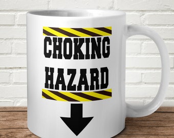 Choking Hazard Mug Funny Offensive Rude Present For Him For Her Gag Valentine You Wish