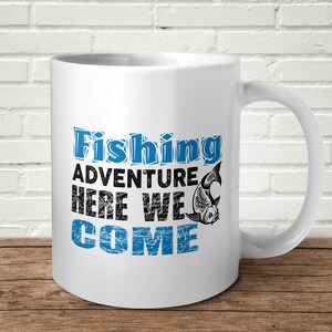 Fishing Adventures Here We Come Mug For Him Fathers Day Birthday Christmas Fisherman Present