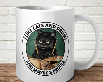 I Like Cats And Drum and Maybe 3 People Mug Gift Present Birthday Pets Drummer Musician