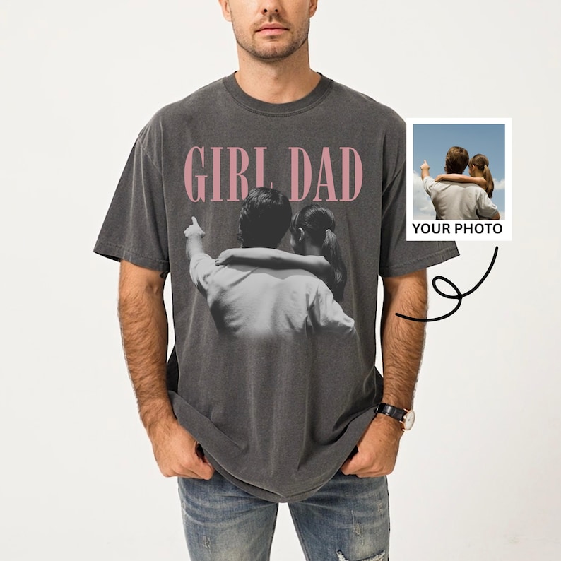 Girl Dad Shirt, Tshirt Gifts for Fathers Day, Custom Photo Dad Shirt, Custom Dad Shirt, Daddy Shirt Best Dad Ever Shirt Bild 1