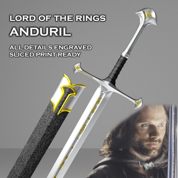 Anduril -- Lord of the Rings -- All Details Engraved -- Sliced Print Ready