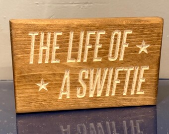 Life of a YOU! Custom Life of a Showgirl Sign.  Your favorite Swiftie's name, job, hobby, or anything carved into wood. Free Shipping.