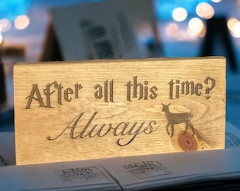 Always Wood Desk Sign: Handmade Patronus Gift
