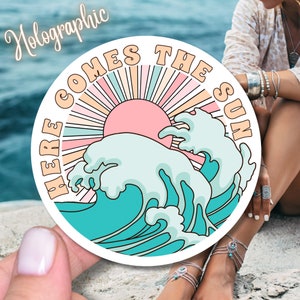 Here Come The Sun Sticker | Holographic Sticker | Summer Sticker  | Tropical Sticker | Summer Decal